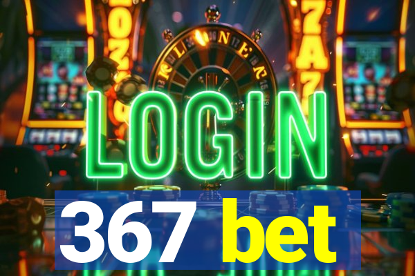 367 bet